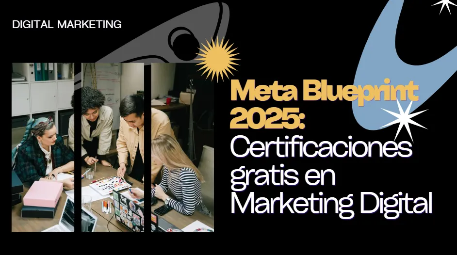 Empleabilidad Meta Blueprint 2025: certificaciones sin costo en marketing digital y negocios en línea